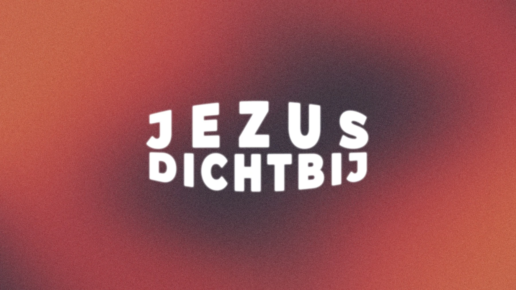 Campagnebeeld met de tekst Jezus Dichtbij